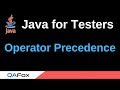Java for Testers - Part 54 - Operator Precedence