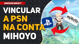 Genshin Impact: Como VINCULAR a Conta do PS4/PS5 Na Conta Mihoyo(Conta Nova)