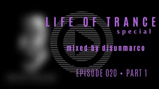 LIFE OF TRANCE   2020 Episode 020 Special Part 1