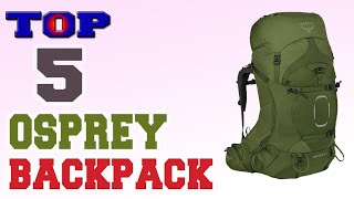 ✅Osprey Backpack – Top 5 Best Osprey Backpacks in 2021.