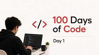 Day 1 of 100 Days of Code 🚀 Starting My Coding Journey