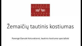 Danutė Keturakienė. Žemaičių tautinis kostiumas.