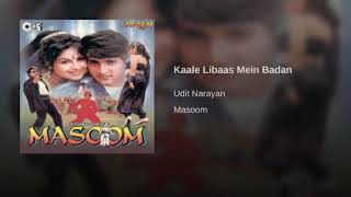 kale libas mein badan (Udit Narayan) HD quality Mp3 song