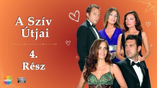 A Szív Útjai | 4. Rész (HD)