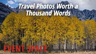 Travel Photos Worth a Thousand Words
