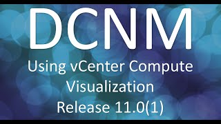 Demo: Using vCenter Compute Visualization in Cisco DCNM, Release 11.0(1)