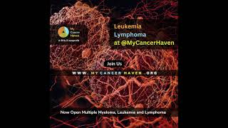 Now Open Multiple Myeloma, Leukemia and Lymphoma. Join Us at: https://www.mycancerhaven.org