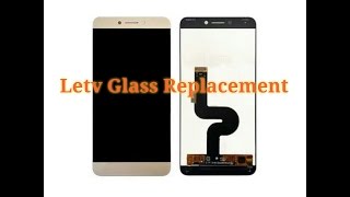 LeEco (Letv) Letv Glass Replacement .