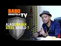 Babu Dokotela TV - AJAGURAJAH STEEL SHIELD ?