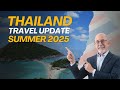 Thailand Travel Updates Summer 2025: Visas, Immigration & More!