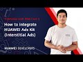 #HMSTips: How to integrate HUAWEI Ads Kit (Interstitial Ads)