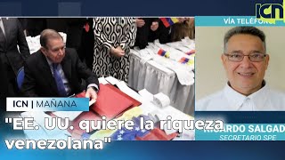 La política de EE. UU. quiere quedarse a como de lugar con la riqueza de Venezuela: Ricardo Salgado