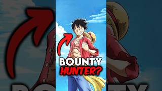 What if Luffy was A Bounty Hunter? #onepiece #shorts