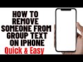HOW TO REMOVE SOMEONE FROM GROUP TEXT ON IPHONE 2024