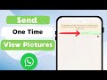 How To Send One Time View Pictures On Whatsapp