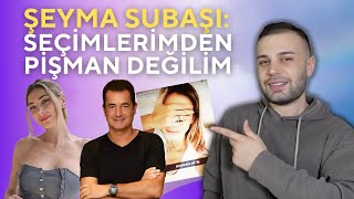 Şeyma Subaşı: \