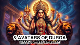 9 Avatars of Durga – The Hidden Powers \u0026 Secrets You Didn’t Know! (माँ दुर्गा के 9 रहस्यमयी अवतार)