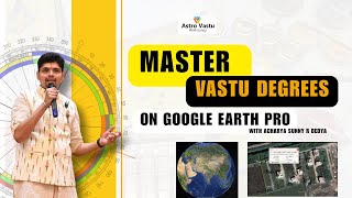 Learn Finding Vastu Degree Step-by-Step On Google Earth Pro