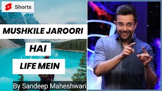 Sandeep Maheshwari Motivational Video | Mushkile Jaroori Hai Life Mein