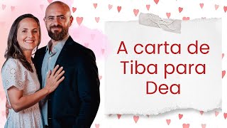 A EMOCIONANTE CARTA DE TIBA PARA DEA!🥰