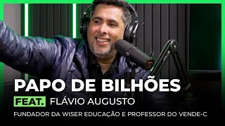 PAPO DE BILHÕES feat. FLÁVIO AUGUSTO