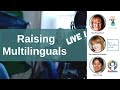 Welcome to Raising Multilinguals LIVE!