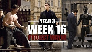 Becoming Bruce Wayne - Year 3: Week 16 [PROJECT WAYNE]