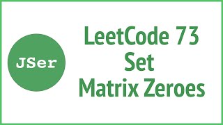 2 approaches to LeetCode 73 Set Matrix Zeroes (Recursion) | JSer - JavaScript & Algorithm