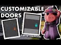 CUSTOMIZABLE DOORS IN PIGGY BUILD MODE 🔨