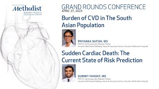 4.27.23 Grand Rounds Burden of CVD in the South Asian Population and Sudden Cardiac Death: the Cu...
