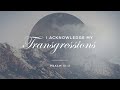 I Acknowledge My Transgressions - Pastor Charles Clark III