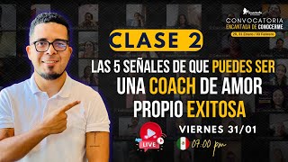 Clase 2: Las 5 señales de que puedes ser una Coach de Amor Propio exitosa