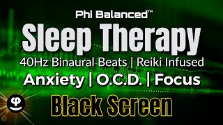 Sleep Therapy | Reiki Infused | Severe Anxiety and OCD Relief