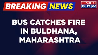 Breaking News: Bus Catches Fire In Buldhana, Maharashtra | At Least 25 People Feared Dead