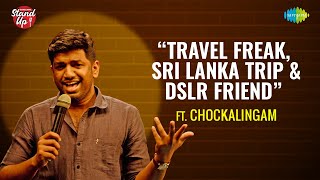 Saregama Stand Up | Episode - 14 | Chockalingam | Travel Freak, Sri Lanka Trip \u0026 DSLR Friend