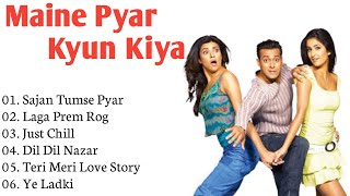 || Maine Pyar Kyun Kiya Movie Songs All | Salman Khan & Katrina Kaif | ALL TIME SONGS ||
