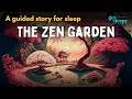 Garden Bedtime Story | The Zen Garden | Get Sleepy Story