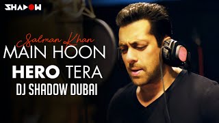 Hero | Main Hoon Hero Tera | DJ Shadow Dubai Remix | Full Video | Salman Khan