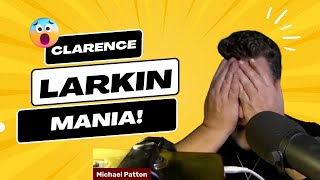 Clarence Larkin Mania!