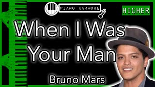 When I Was Your Man (HIGHER +3) - Bruno Mars - Piano Karaoke Instrumental