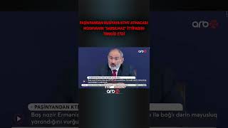 Paşinyandan SON DƏQİQƏ KTMT açıqlaması: Rusiyanın yaratdığı ittifaqı tənqid etdi #shorts