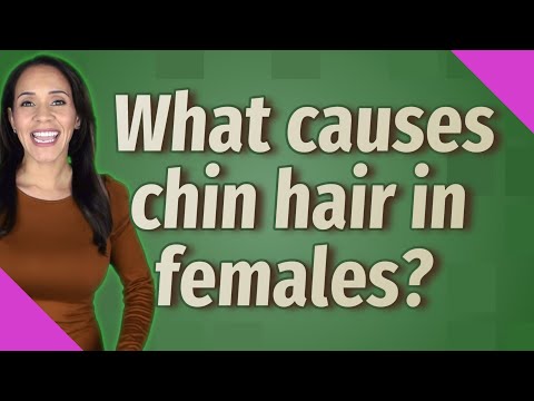 Why am I growing hair on my chin female?