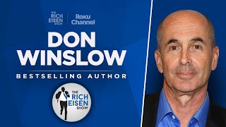 Author Don Winslow Talks New ‘City in Ruins’ Career Finale \u0026 More with Rich Eisen | Full Interview