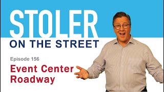 Stoler on the Street - Event Center Roadway