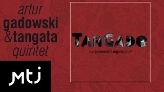 Artur Gadowski \u0026 Tangata Quintet - Chryzantemy złociste