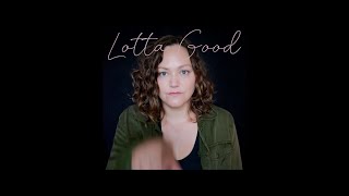 Allie Moss - Lotta Good (Lyric video)