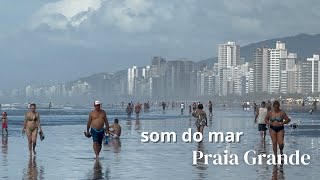 MARAVILHOSO SOM DO MAR - PRAIA GRANDE