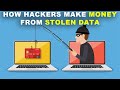 How Hackers Make Money From Your Stolen Data - Cyber Security Resource