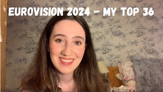 EUROVISION 2024 - MY TOP 36 (BY A CLASSICAL MUSICIAN)