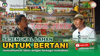 Sejengkal Lahan untuk Bertani // Menangkap Sinyal Potensi Kesesuaian Lahan dengan Komoditas